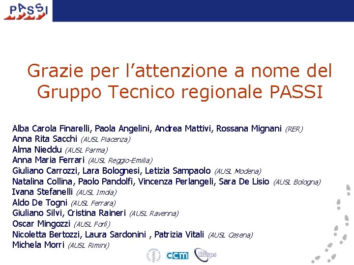 Grazie per l’attenzione a nome del Gruppo Tecnico regionale PASSI Alba Carola Finarelli, Paola