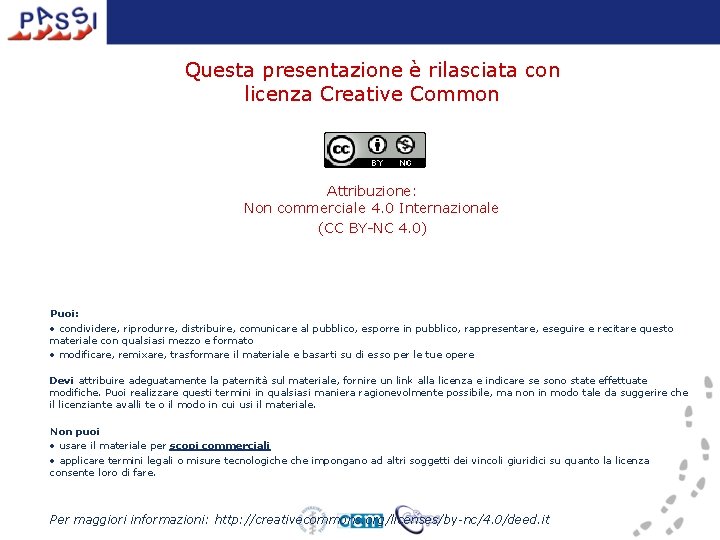 Questa presentazione è rilasciata con licenza Creative Common Attribuzione: Non commerciale 4. 0 Internazionale