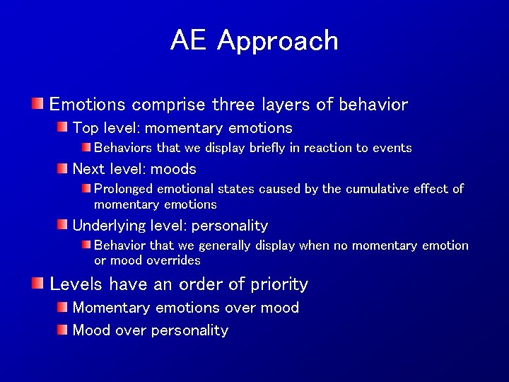 AE Approach Emotions comprise three layers of behavior Top level: momentary emotions Behaviors that