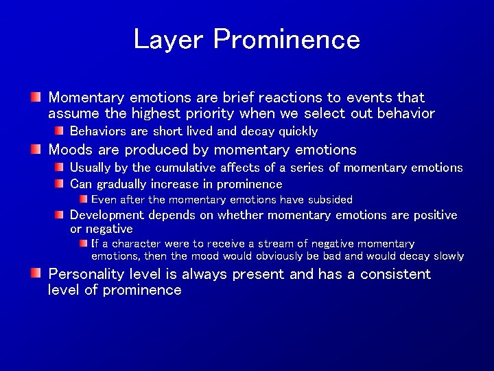 Layer Prominence Momentary emotions are brief reactions to events that assume the highest priority