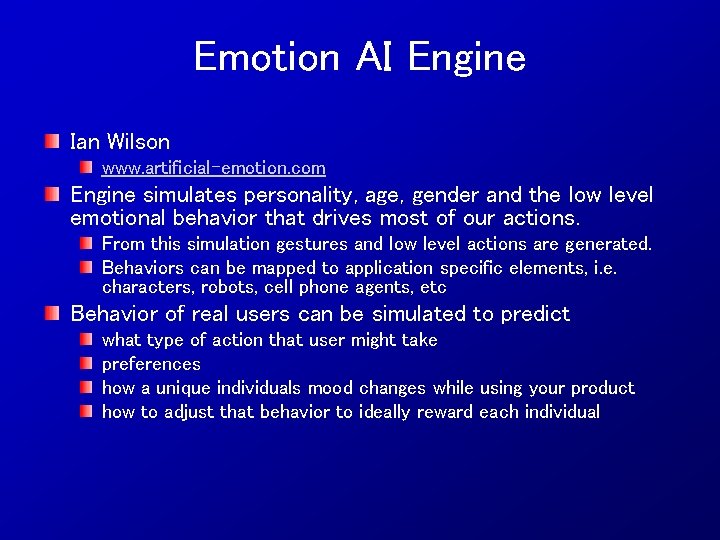 Emotion AI Engine Ian Wilson www. artificial-emotion. com Engine simulates personality, age, gender and