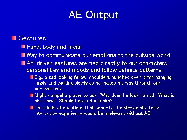 AE Output Gestures Hand, body and facial Way to communicate our emotions to the