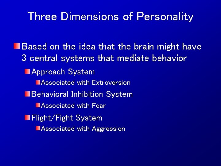 Three Dimensions of Personality Based on the idea that the brain might have 3