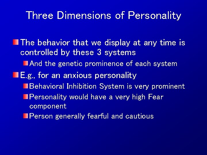 Three Dimensions of Personality The behavior that we display at any time is controlled