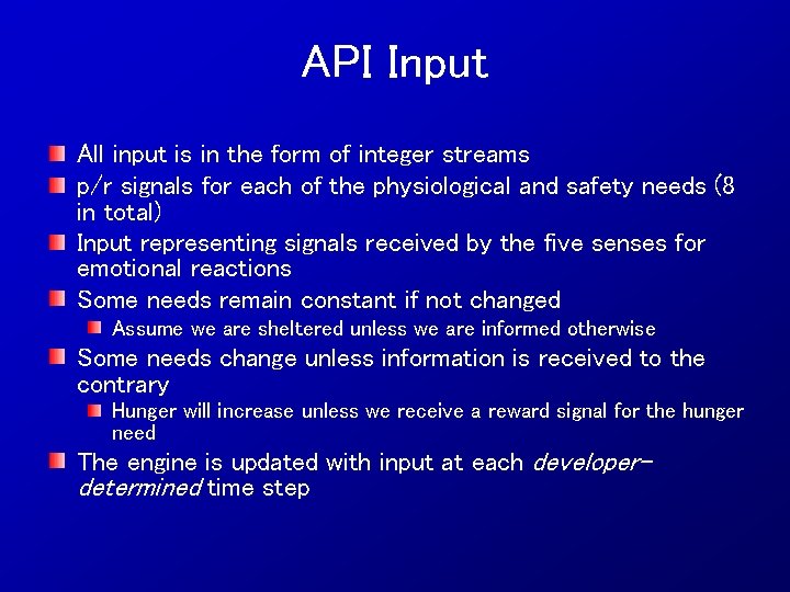 API Input All input is in the form of integer streams p/r signals for