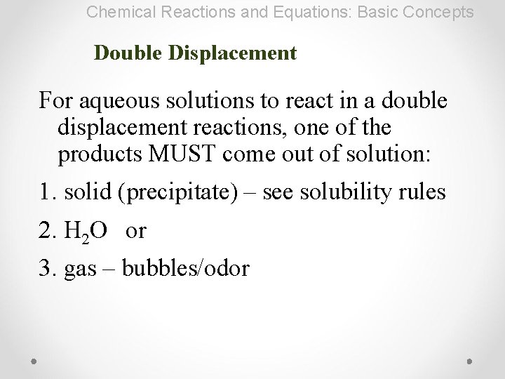 Chemical Reactions and Equations: Basic Concepts Double Displacement For aqueous solutions to react in