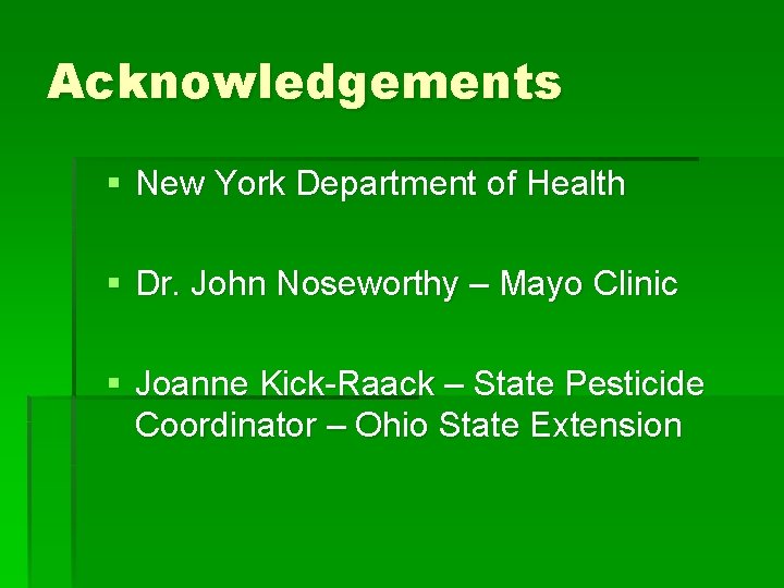 Acknowledgements § New York Department of Health § Dr. John Noseworthy – Mayo Clinic