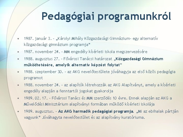 Pedagógiai programunkról • 1987. január 3. - „Károlyi Mihály Közgazdasági Gimnázium- egy alternatív közgazdasági