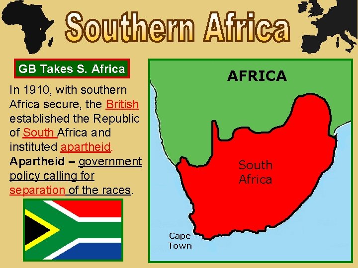GB Takes S. Africa AFRICA In 1910, with southern Africa secure, the British established