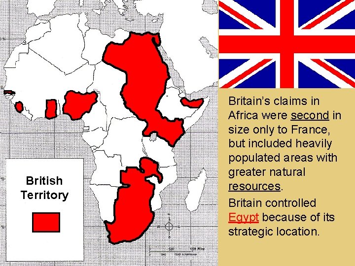 British Territory Britain’s claims in Africa were second in size only to France, but