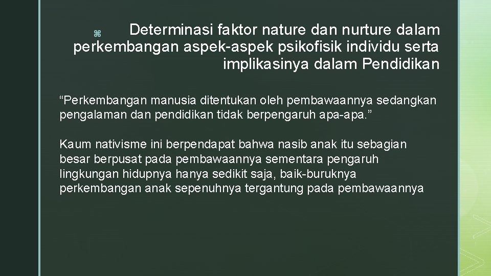 Determinasi faktor nature dan nurture dalam perkembangan aspek-aspek psikofisik individu serta implikasinya dalam Pendidikan