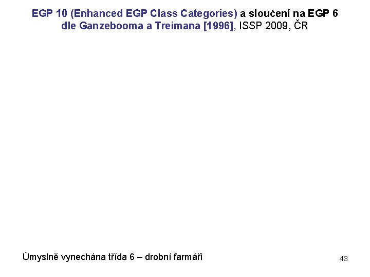 EGP 10 (Enhanced EGP Class Categories) a sloučení na EGP 6 dle Ganzebooma a