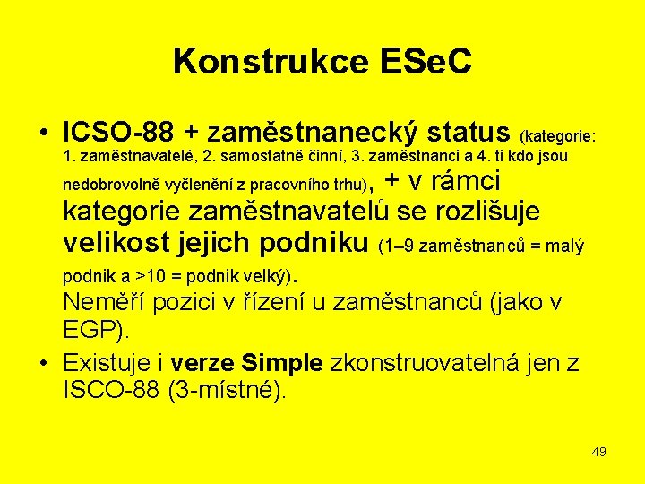 Konstrukce ESe. C • ICSO-88 + zaměstnanecký status (kategorie: 1. zaměstnavatelé, 2. samostatně činní,