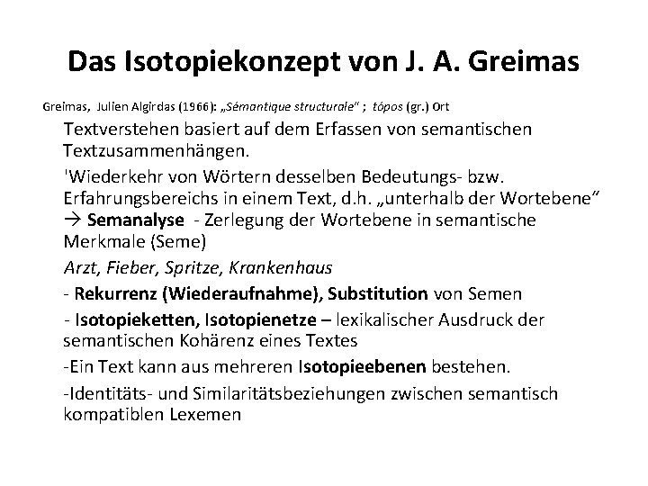 Das Isotopiekonzept von J. A. Greimas, Julien Algirdas (1966): „Sémantique structurale“ ; tópos (gr.