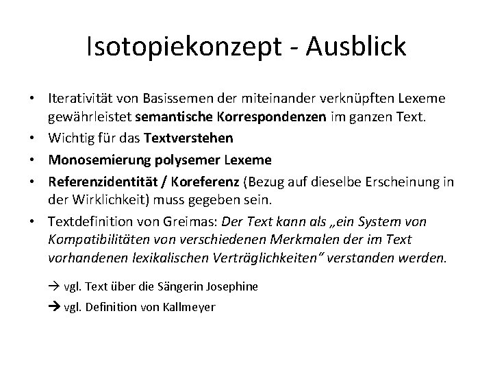 Isotopiekonzept - Ausblick • Iterativität von Basissemen der miteinander verknüpften Lexeme gewährleistet semantische Korrespondenzen