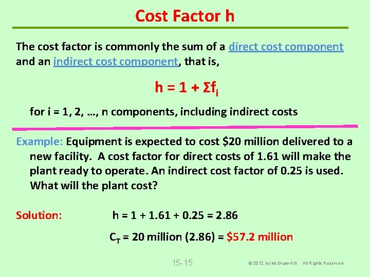 Cost Factor h The cost factor is commonly the sum of a direct cost