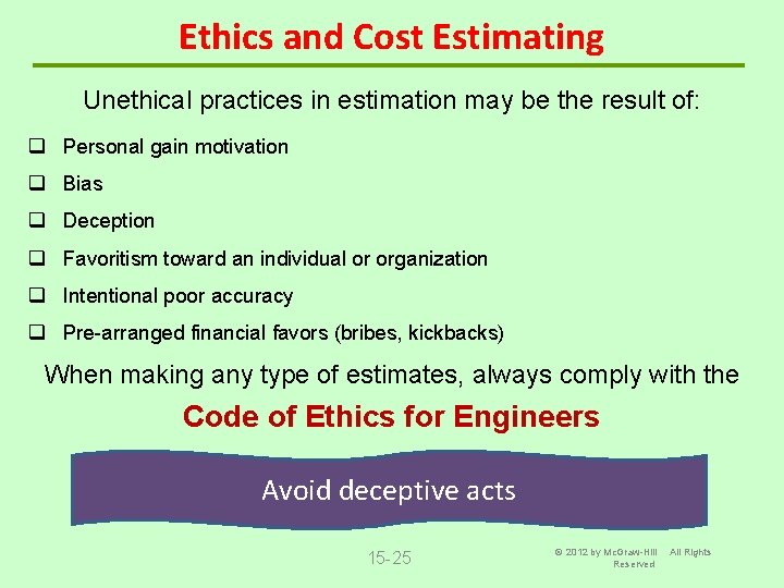 Ethics and Cost Estimating Unethical practices in estimation may be the result of: q