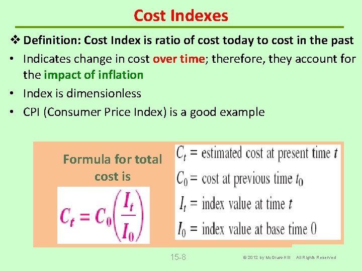 Cost Indexes v Definition: Cost Index is ratio of cost today to cost in