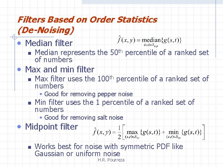 Filters Based on Order Statistics (De-Noising) • Median filter n Median represents the 50