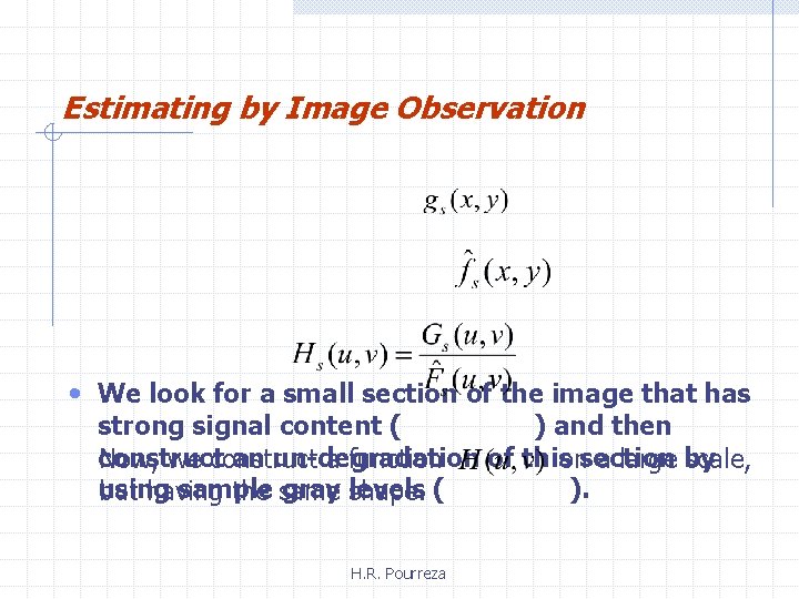 Estimating by Image Observation • We look for a small section of the image