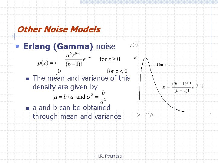 Other Noise Models • Erlang (Gamma) noise n n The mean and variance of