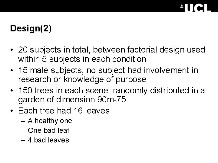 Design(2) • 20 subjects in total, between factorial design used within 5 subjects in