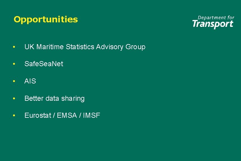 Opportunities • UK Maritime Statistics Advisory Group • Safe. Sea. Net • AIS •