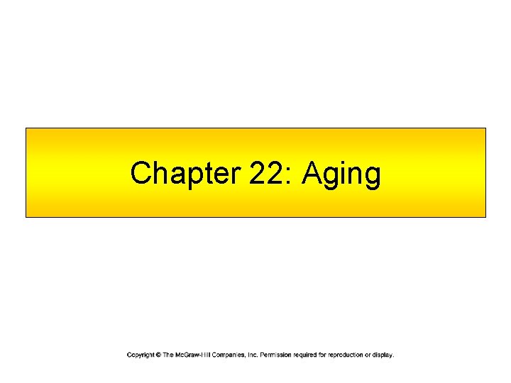 Chapter 22: Aging 
