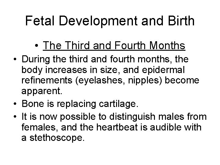 Fetal Development and Birth • The Third and Fourth Months • During the third
