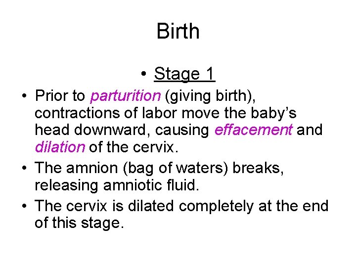 Birth • Stage 1 • Prior to parturition (giving birth), contractions of labor move