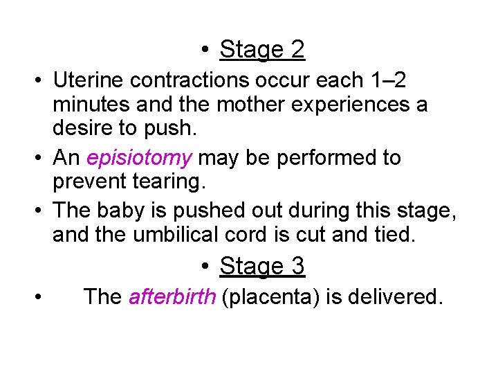  • Stage 2 • Uterine contractions occur each 1– 2 minutes and the