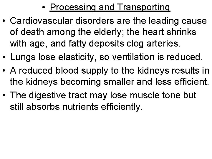  • • • Processing and Transporting Cardiovascular disorders are the leading cause of