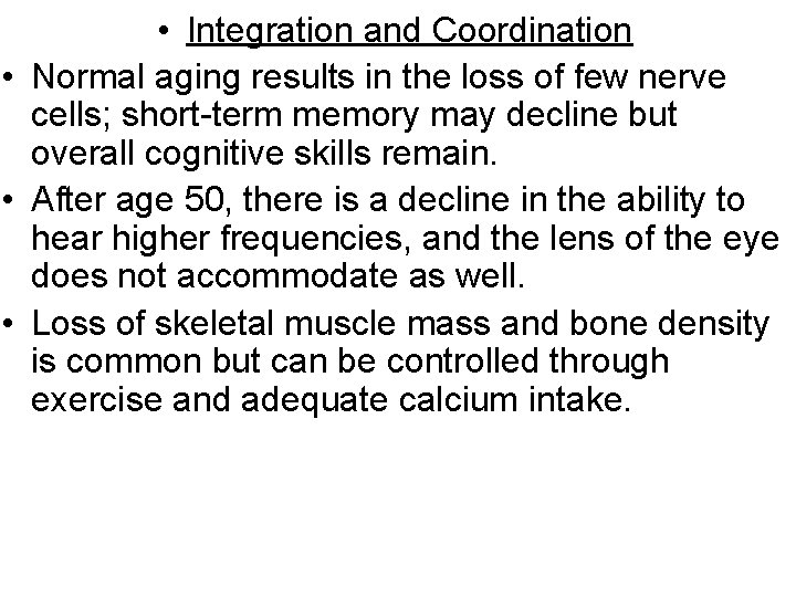  • Integration and Coordination • Normal aging results in the loss of few