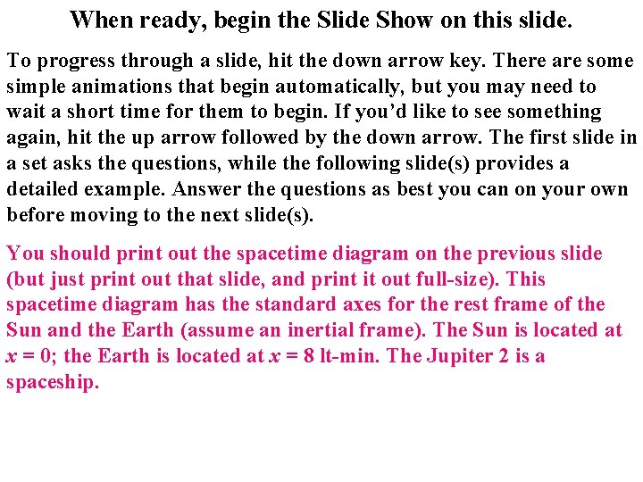 When ready, begin the Slide Show on this slide. To progress through a slide,