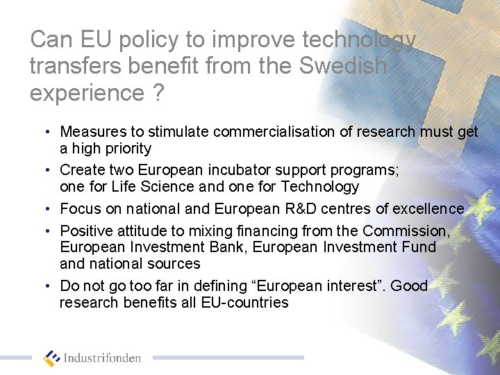 Can EU policy to improve technology transfers benefit from the Swedish experience ? •