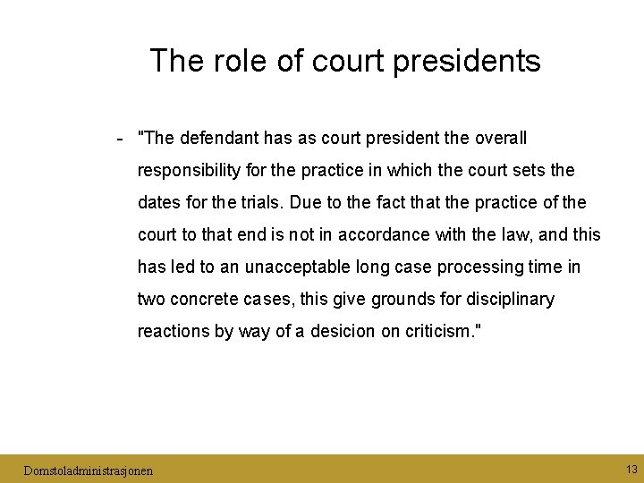 The role of court presidents - "The defendant has as court president the overall