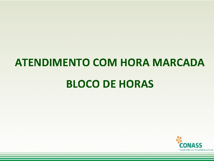 ATENDIMENTO COM HORA MARCADA BLOCO DE HORAS 