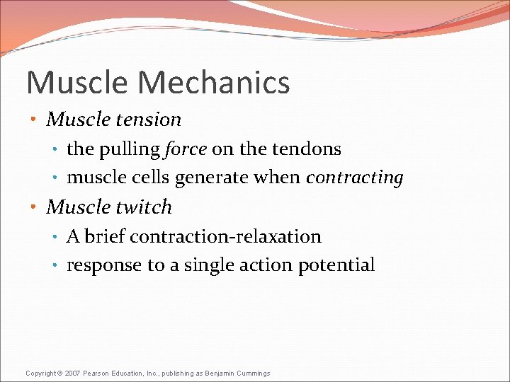Muscle Mechanics • Muscle tension • the pulling force on the tendons • muscle