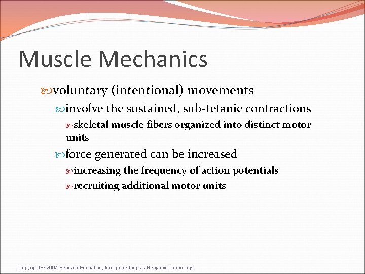 Muscle Mechanics voluntary (intentional) movements involve the sustained, sub-tetanic contractions skeletal units muscle fibers