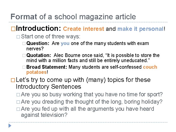 Format of a school magazine article �Introduction: Create interest and make it personal! �