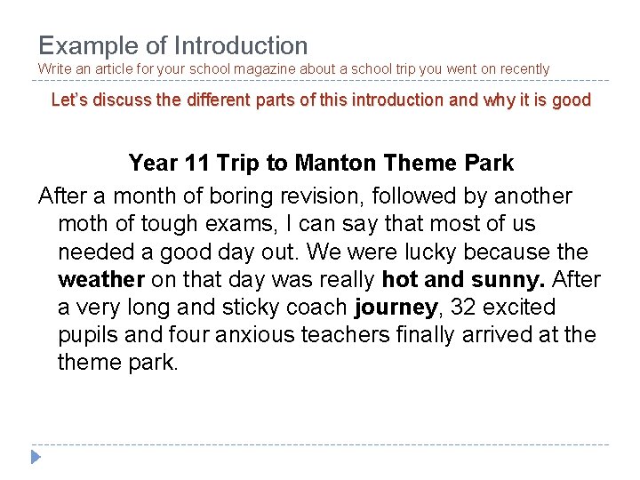 Example of Introduction Write an article for your school magazine about a school trip