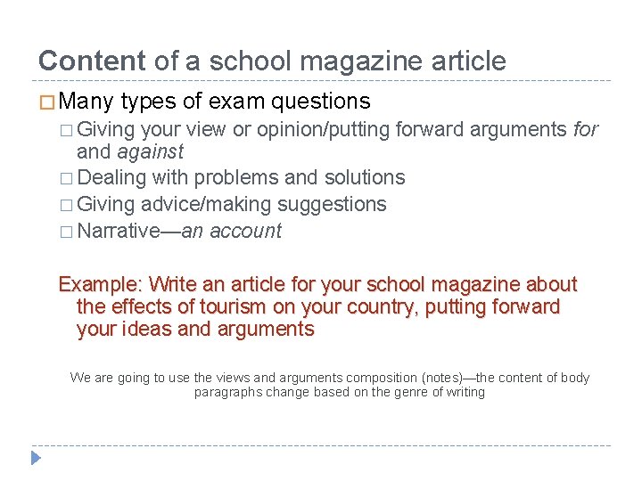 Content of a school magazine article � Many types of exam questions � Giving
