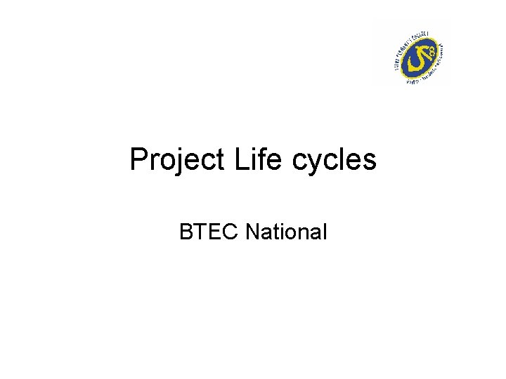 Project Life cycles BTEC National 