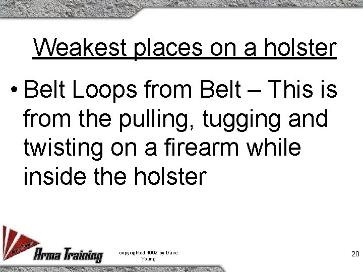 Weakest places on a holster • Belt Loops from Belt – This is from