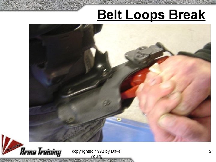 Belt Loops Break copyrighted 1992 by Dave Young 21 