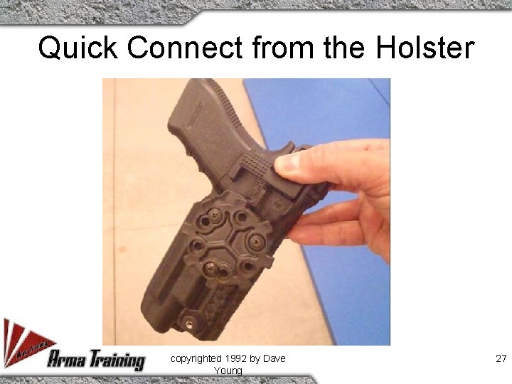 Quick Connect from the Holster copyrighted 1992 by Dave Young 27 