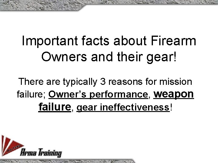 Important facts about Firearm Owners and their gear! There are typically 3 reasons for