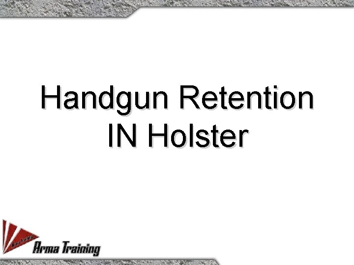 Handgun Retention IN Holster 