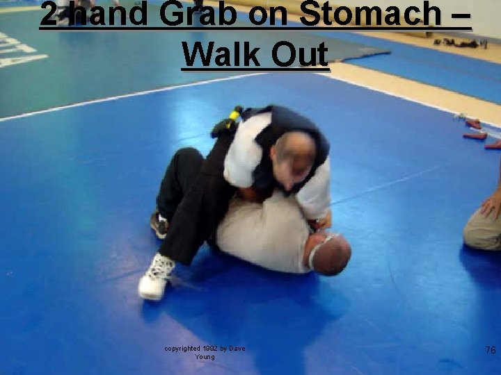 2 hand Grab on Stomach – Walk Out copyrighted 1992 by Dave Young 76