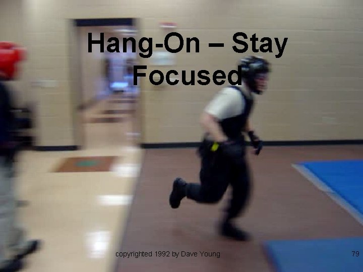 Hang-On – Stay Focused copyrighted 1992 by Dave Young 79 
